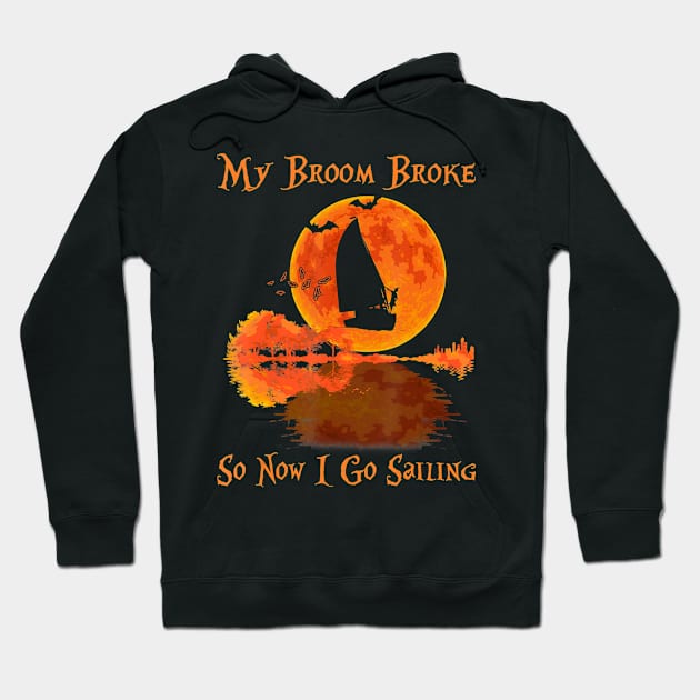 My Broom Broke So Now I Go Sailing Halloween Hoodie by AlexWu